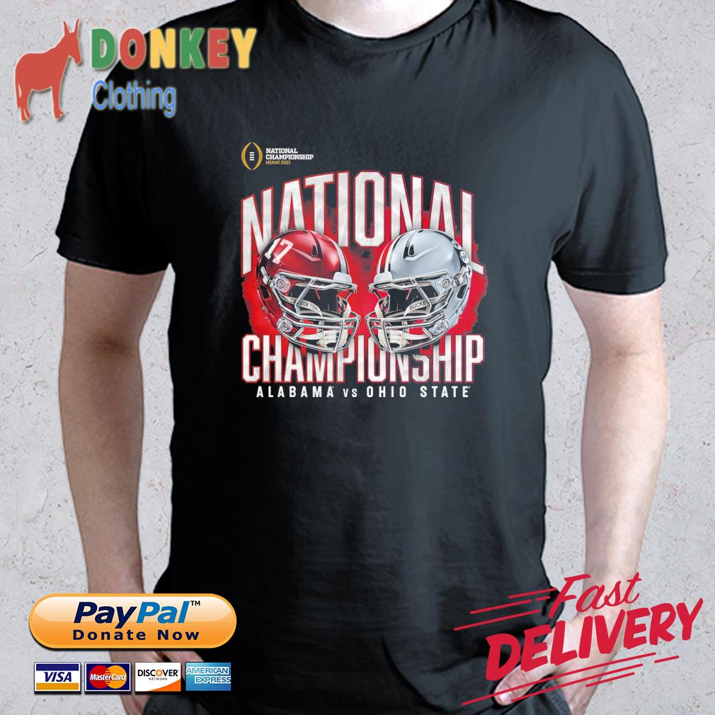 Alabama Crimson Tide vs. Ohio State Buckeyes College Football Playoff 2021  National Championship shirt, hoodie, sweater, long sleeve and tank top