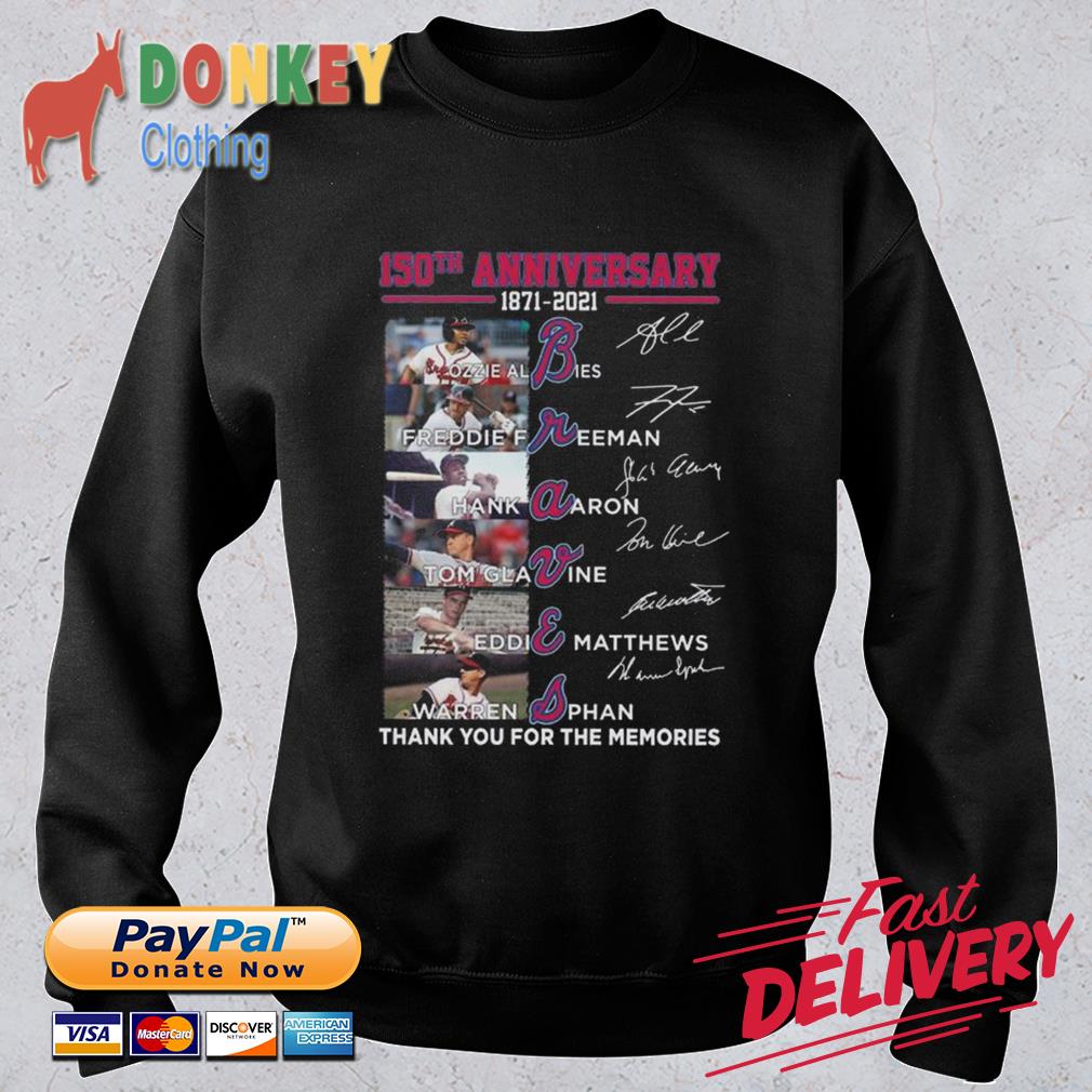 Official Atlanta Braves 150th anniversary thank you for the memories  signatures shirt, hoodie, longsleeve tee, sweater