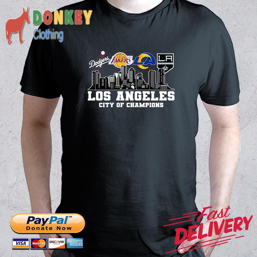 Los Angeles Rams Los Angeles Lakers Los Angeles Dodgers Los Angeles Kings  Los Angeles City of Champions 2022 shirt, hoodie, sweater, long sleeve and  tank top