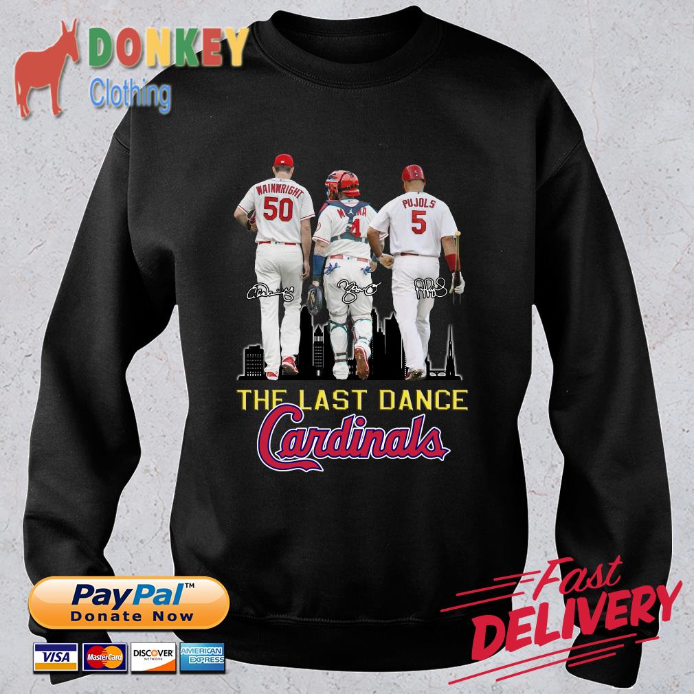 Hot The Last Dance Cardinals Yadier Molina Albert Pujols And Adam  Wainwright Signatures Shirt, hoodie, sweater, long sleeve and tank top