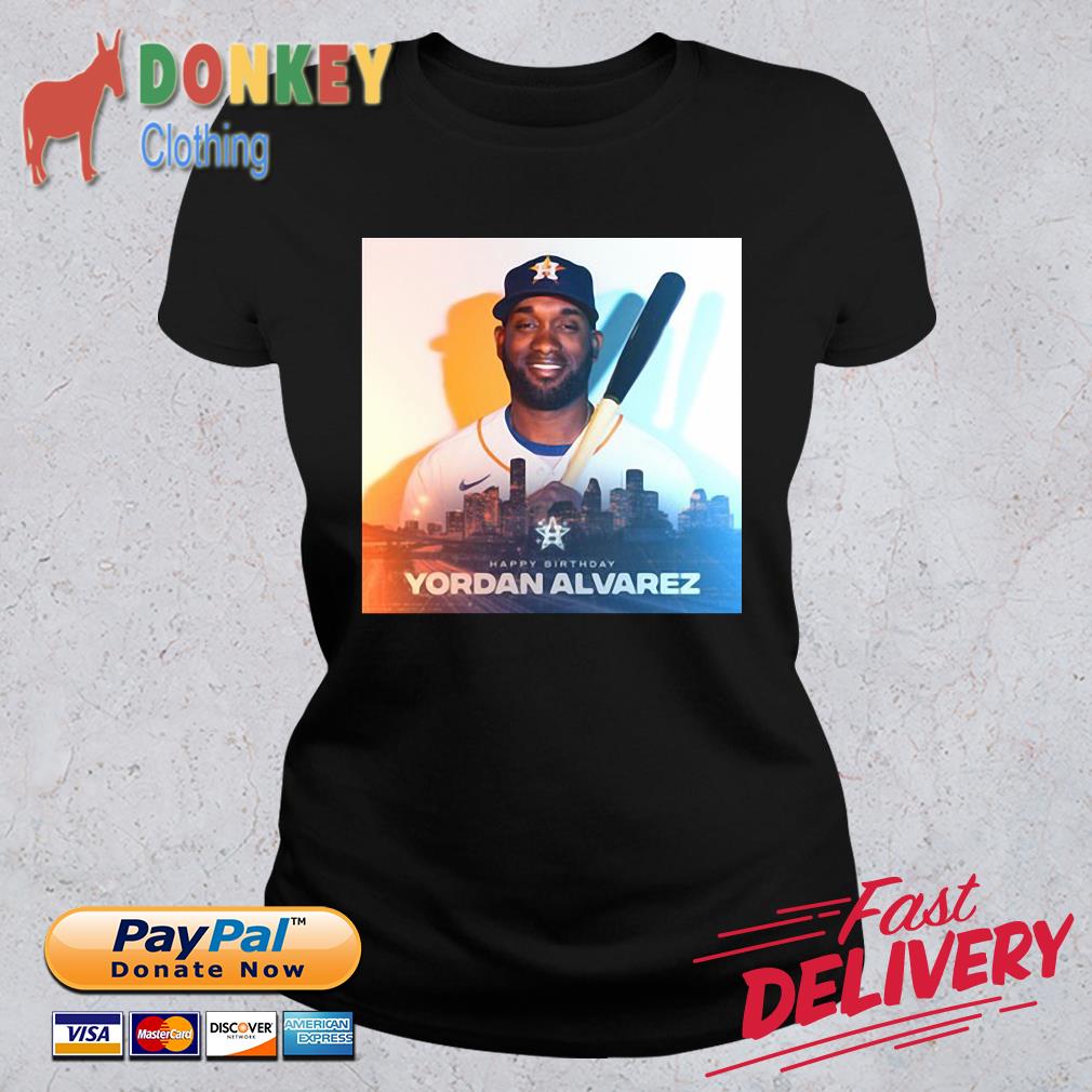 Happy 25th Birthday to Yordan Alvarez Houston Astros Shirt, hoodie,  sweater, long sleeve and tank top