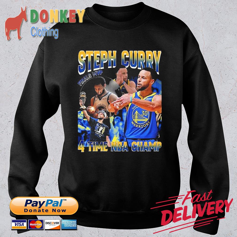 Steph Curry finals MVP 4-time NBA champ Golden State Warriors shirt,  hoodie, sweater, long sleeve and tank top