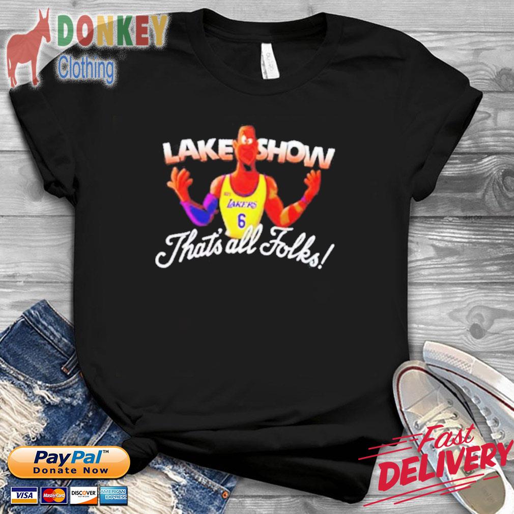 LeBron James lake show thats all folks shirt