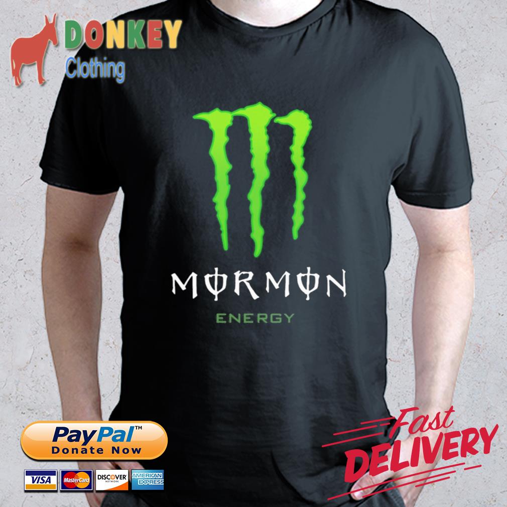 Mormon energy monster energy shirt, hoodie, sweater, long sleeve