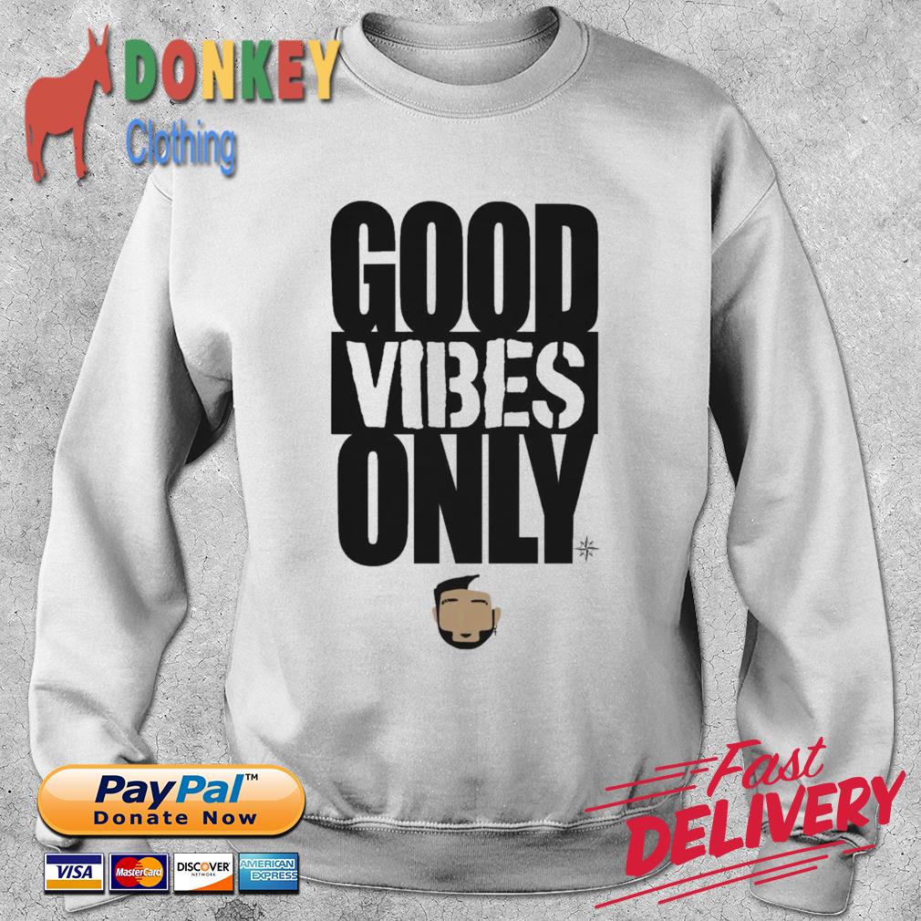 Seattle Mariners Good Vibes Only T-shirt, hoodie, sweater, ladies v-neck  and tank top