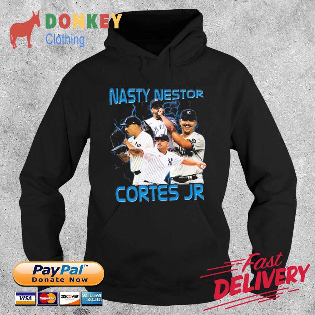 New York Yankees Nasty Nestor Cortes JR new shirt, hoodie, sweater, long  sleeve and tank top