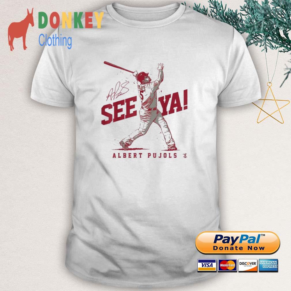 Albert Pujols See Ya T-Shirt - Apparel T-Shirt