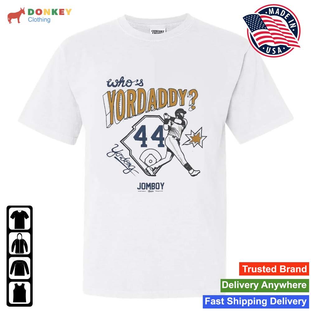 Yordan Alvarez Who's Yordaddy 44 Houston Baseball T-shirt,Sweater, Hoodie,  And Long Sleeved, Ladies, Tank Top