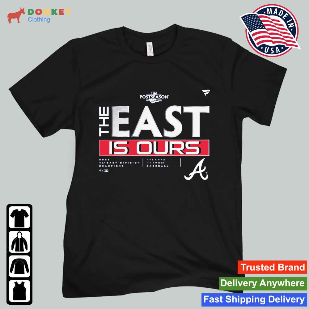 Atlanta Braves The East is Ours shirt