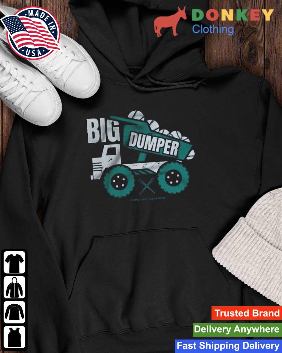 Seattle Mariners Big Dumper Simply Seattle Sports shirt, hoodie, sweater,  long sleeve and tank top