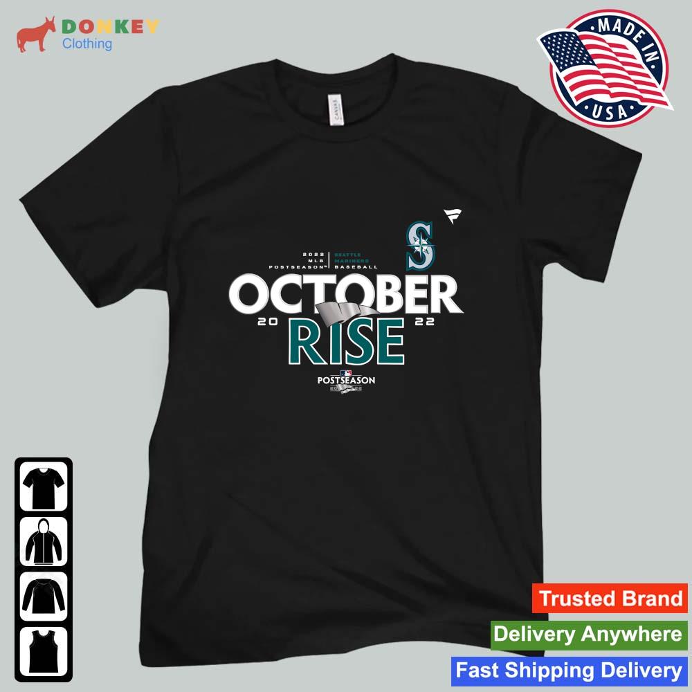 2022 Seattle Mariners October Rise Shirt, hoodie, sweater, long sleeve and  tank top