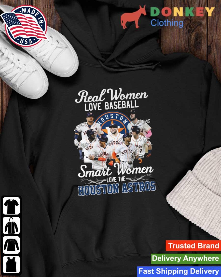 Real Women Love Baseball Smart Women Love The Houston Astros Signatures  2022 Shirt, hoodie, sweater, long sleeve and tank top