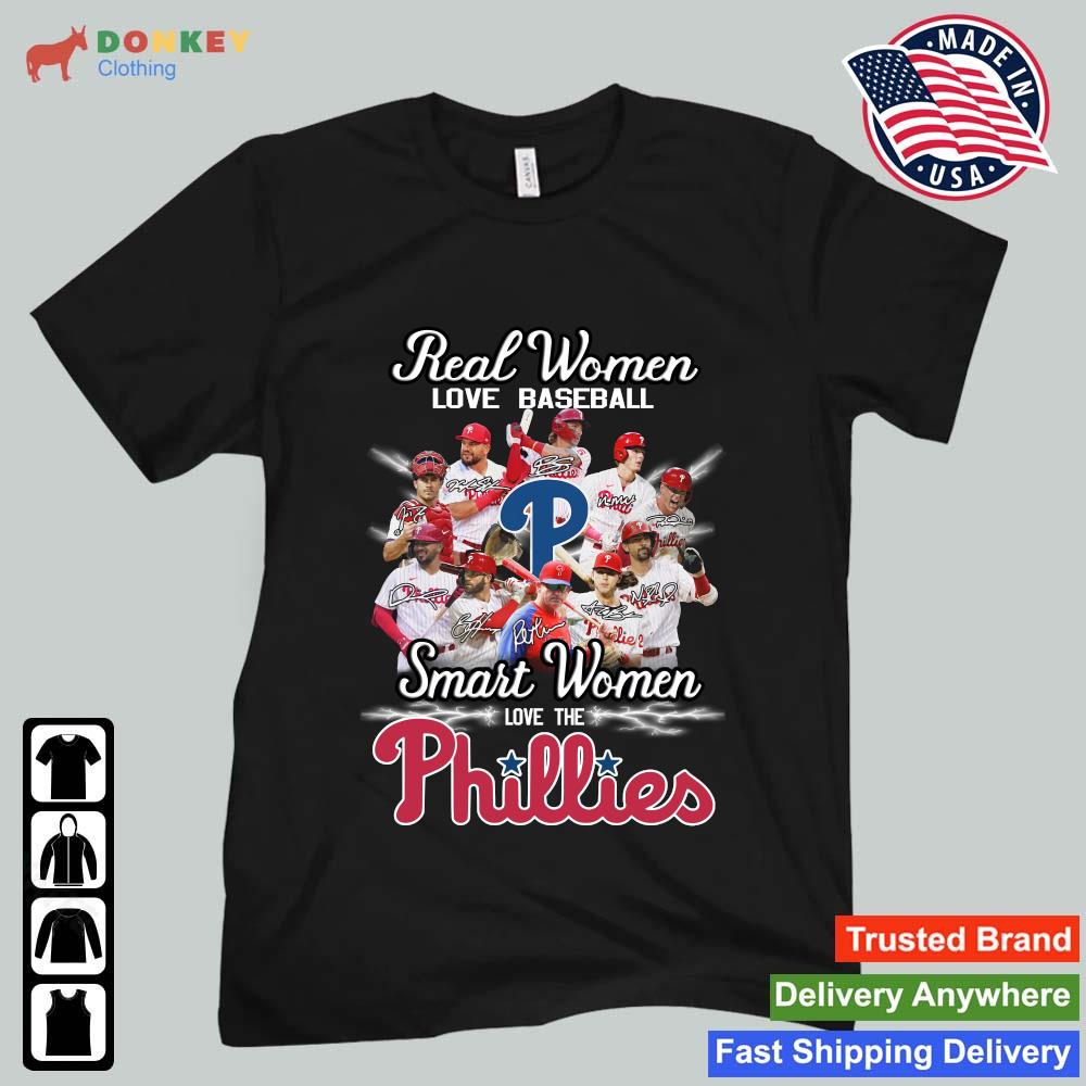 Philadelphia Phillies 2022 Team Real Women Love Baseball Smart Women Love  The Phillies Shirt, hoodie, sweater, long sleeve and tank top