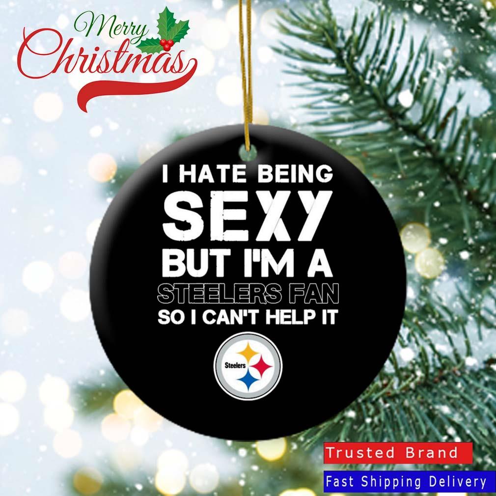 I Hate Being Sexy But Im A Pittsburgh Steelers Lady T-Shirt - T-shirts Low  Price