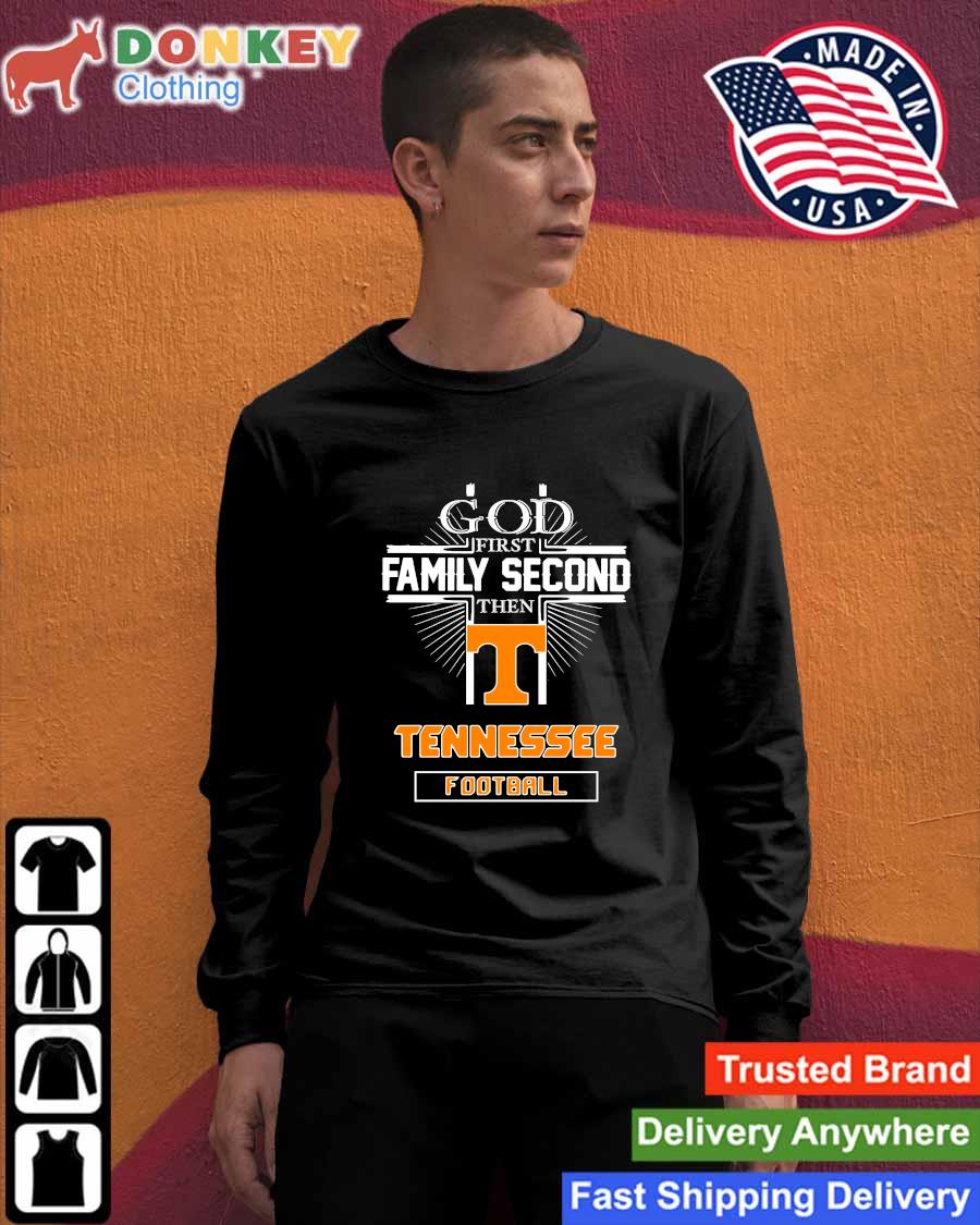 2022 God First Family Second Then Tennessee Volunteers Football s Sweashirt