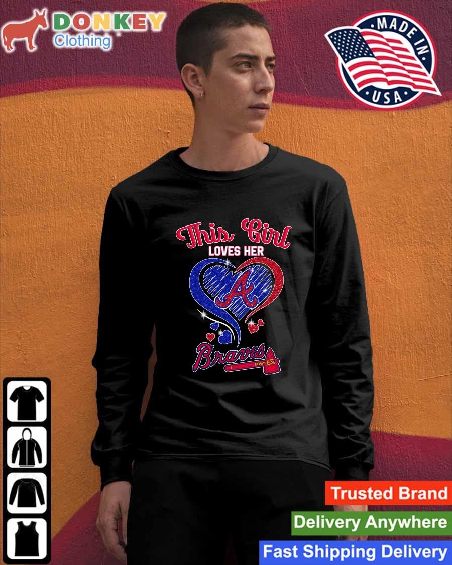Heart This Girl Love Atlanta Braves Shirt, hoodie, sweater, long