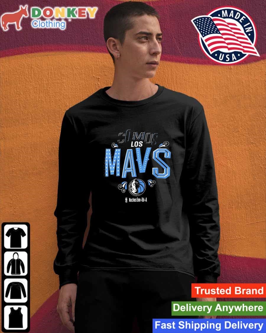 Premium dallas Mavericks Somos Los Mavs Noches Ene-Be-A 2023 shirt, hoodie,  sweater, long sleeve and tank top