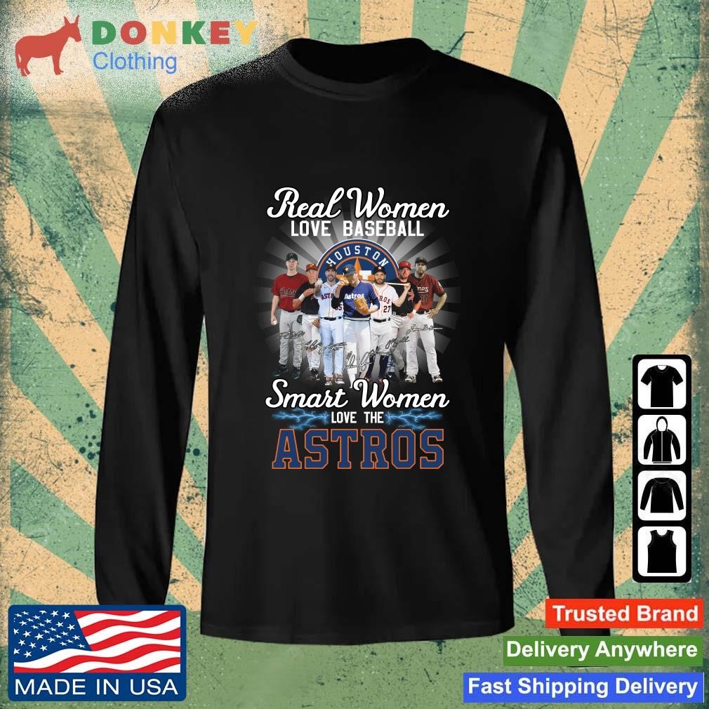 Real Women Love Baseball Smart Women Love The Astros Team Baseball  Signatures shirt, hoodie, sweater, long sleeve and tank top