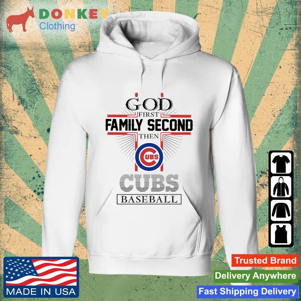 God first family second then Cubs baseball logo gift shirt, hoodie, sweater,  long sleeve and tank top