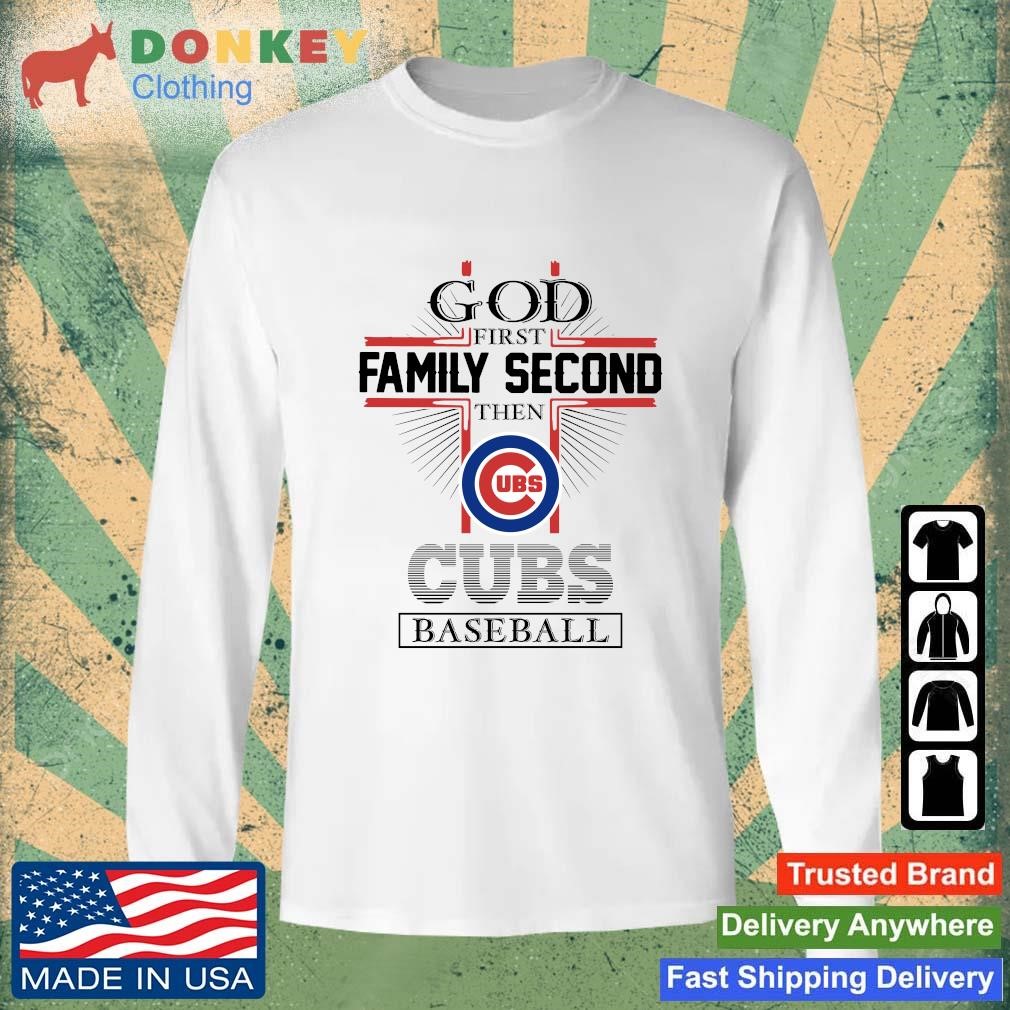 Official god first family second then Chicago Cubs baseball T