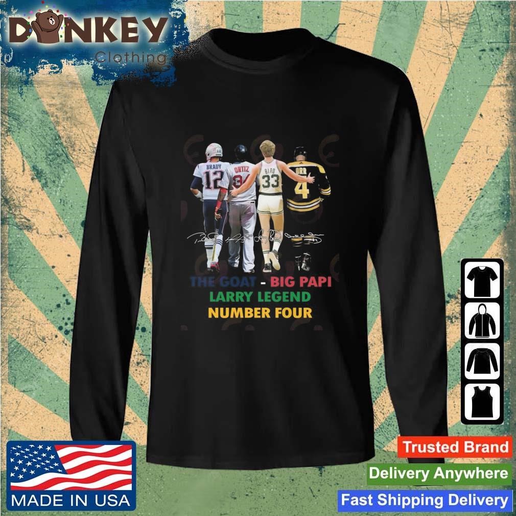 Brady Ortiz Bird and Orr The Goat Big Papi Larry Legend number four  signature shirt, hoodie, sweater, long sleeve and tank top