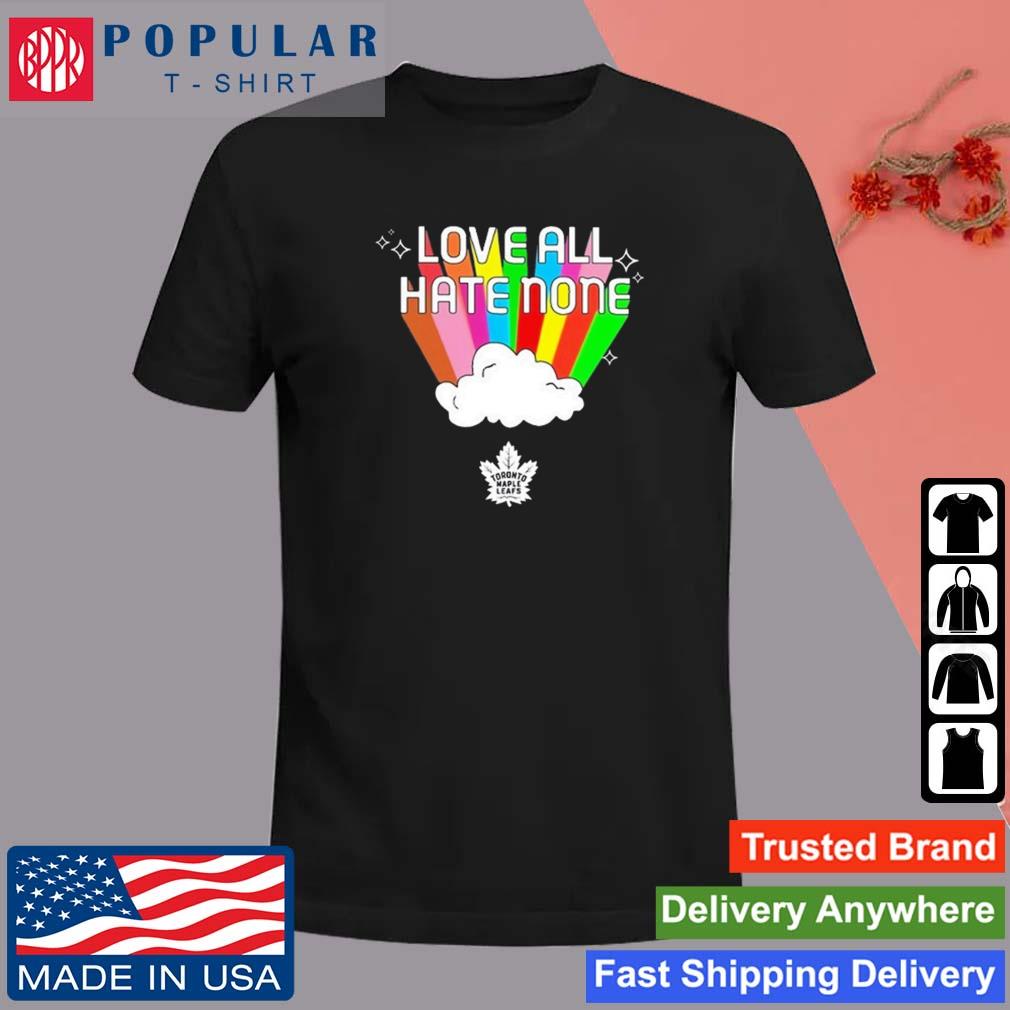 Toronto Maple Leafs love all hate none Pride 2023 shirt t-shirt by To-Tee  Clothing - Issuu