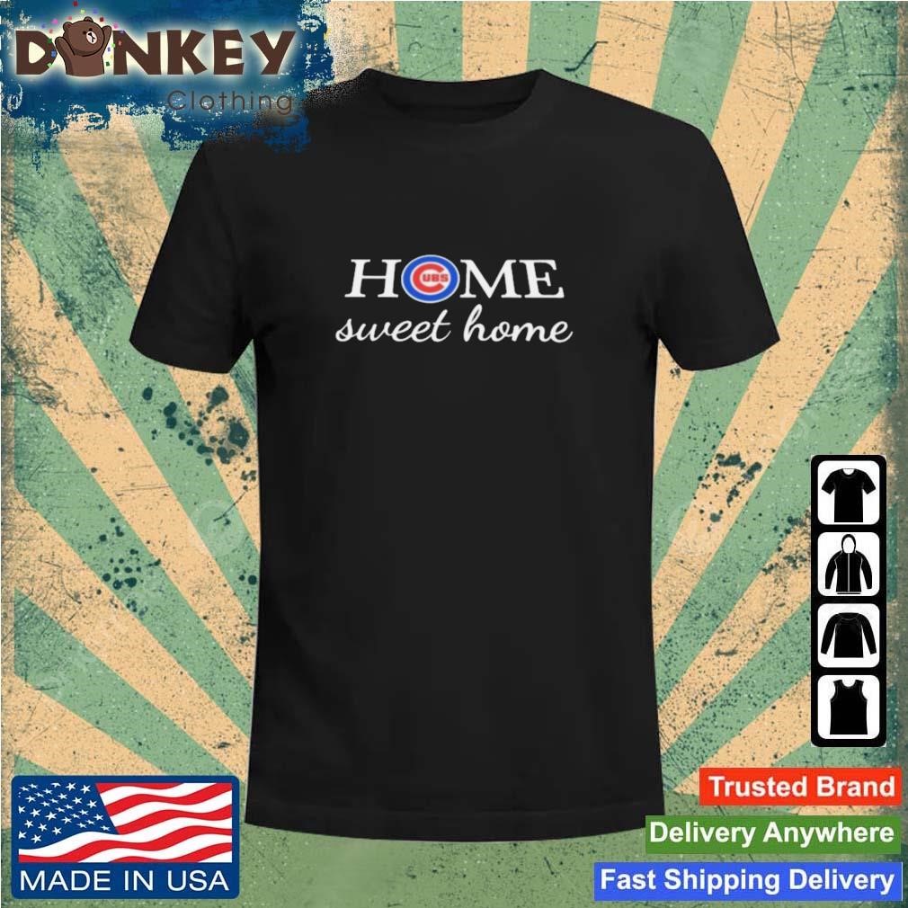 Home Sweet Home Chicago Cubs Baseball Shirt - High-Quality Printed Brand
