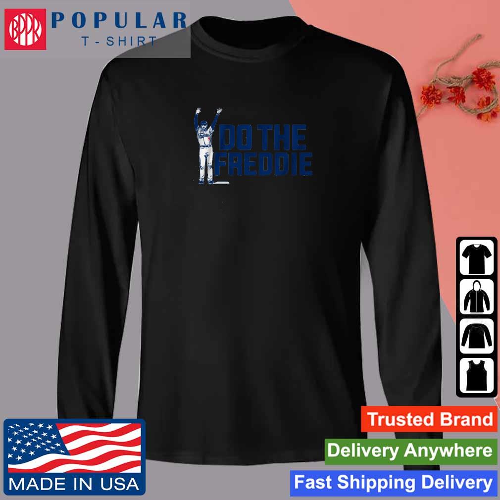 Freddie Freeman Do the Freddie shirt, hoodie, sweater, long sleeve and tank  top