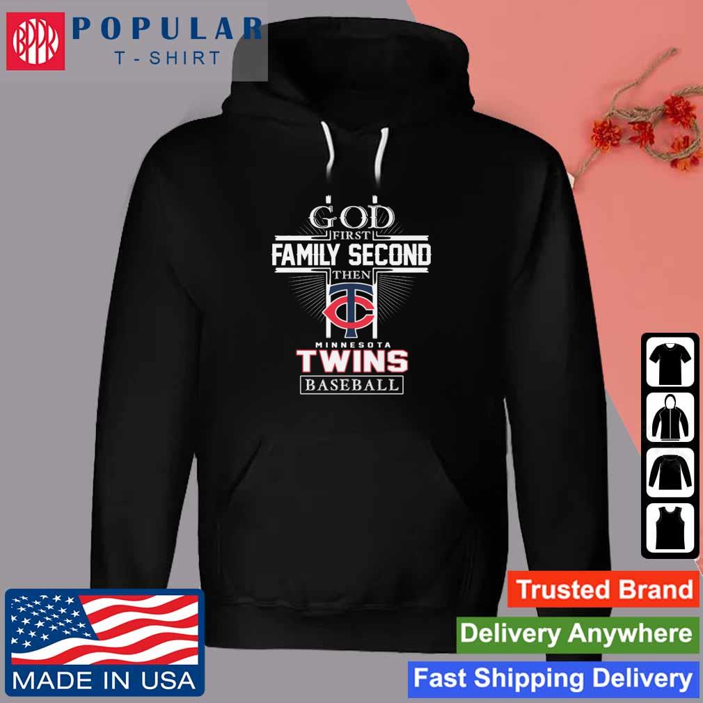 Official god First Family Second Then Minnesota Twins Baseball 2023 T Shirt,  hoodie, sweater, long sleeve and tank top