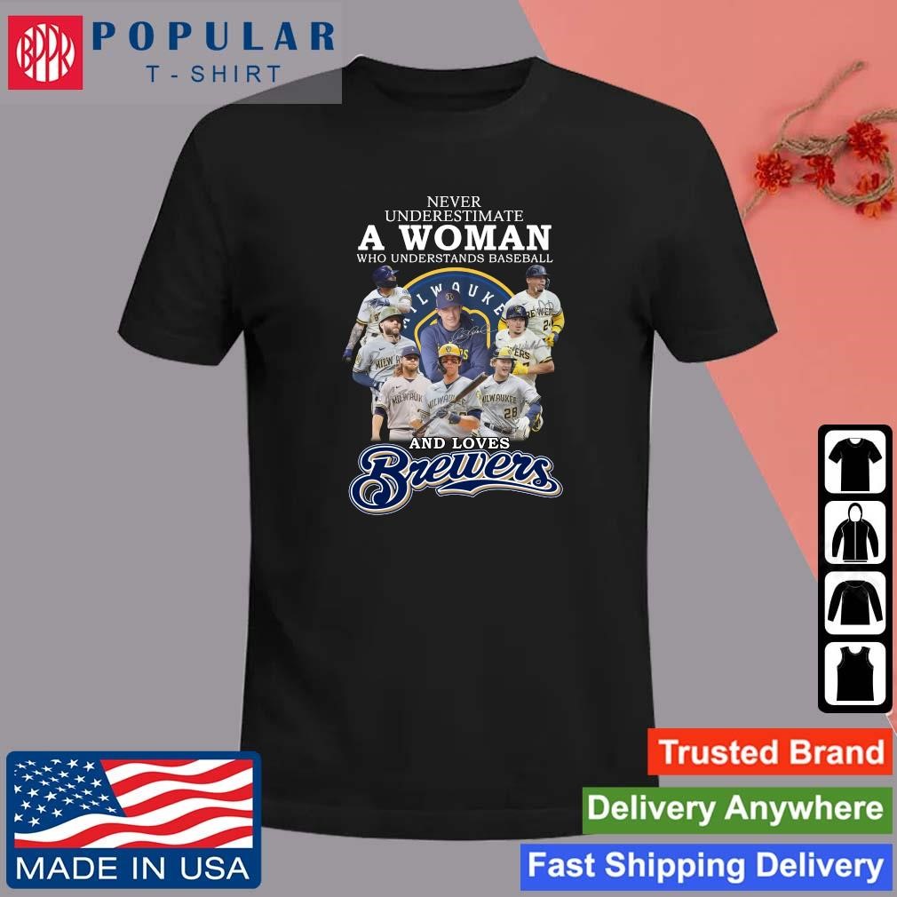 Official never underestimate a woman who understands baseball and loves  brewers T-shirt, hoodie, tank top, sweater and long sleeve t-shirt