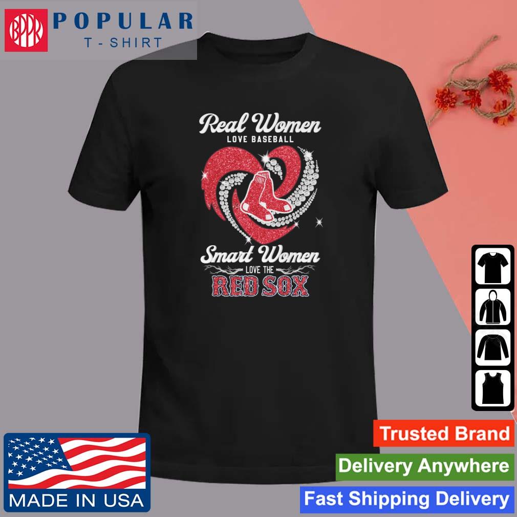 Original Heart Diamond Real Women Love Baseball Smart Women Love The Boston  Red Sox 2023 Shirt, hoodie, sweater, long sleeve and tank top