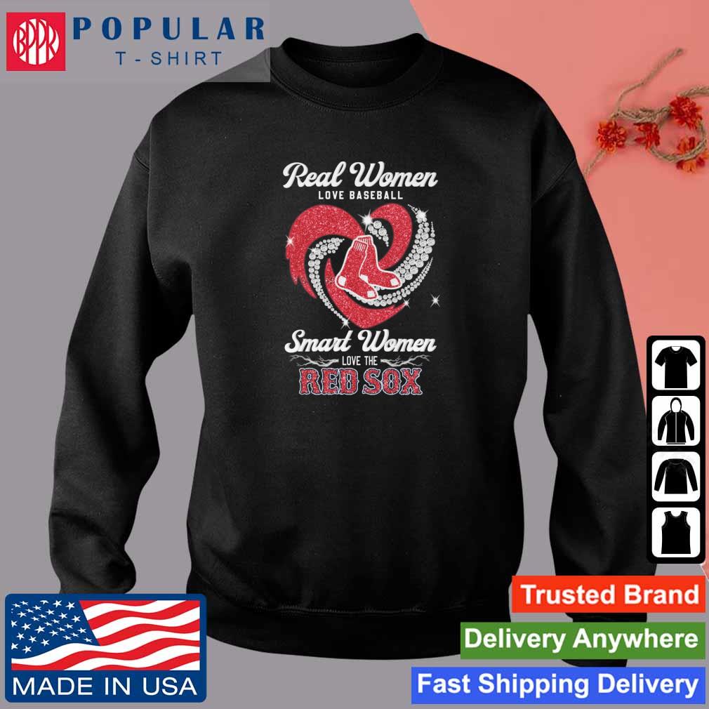 Original Heart Diamond Real Women Love Baseball Smart Women Love The Boston  Red Sox 2023 Shirt, hoodie, sweater, long sleeve and tank top