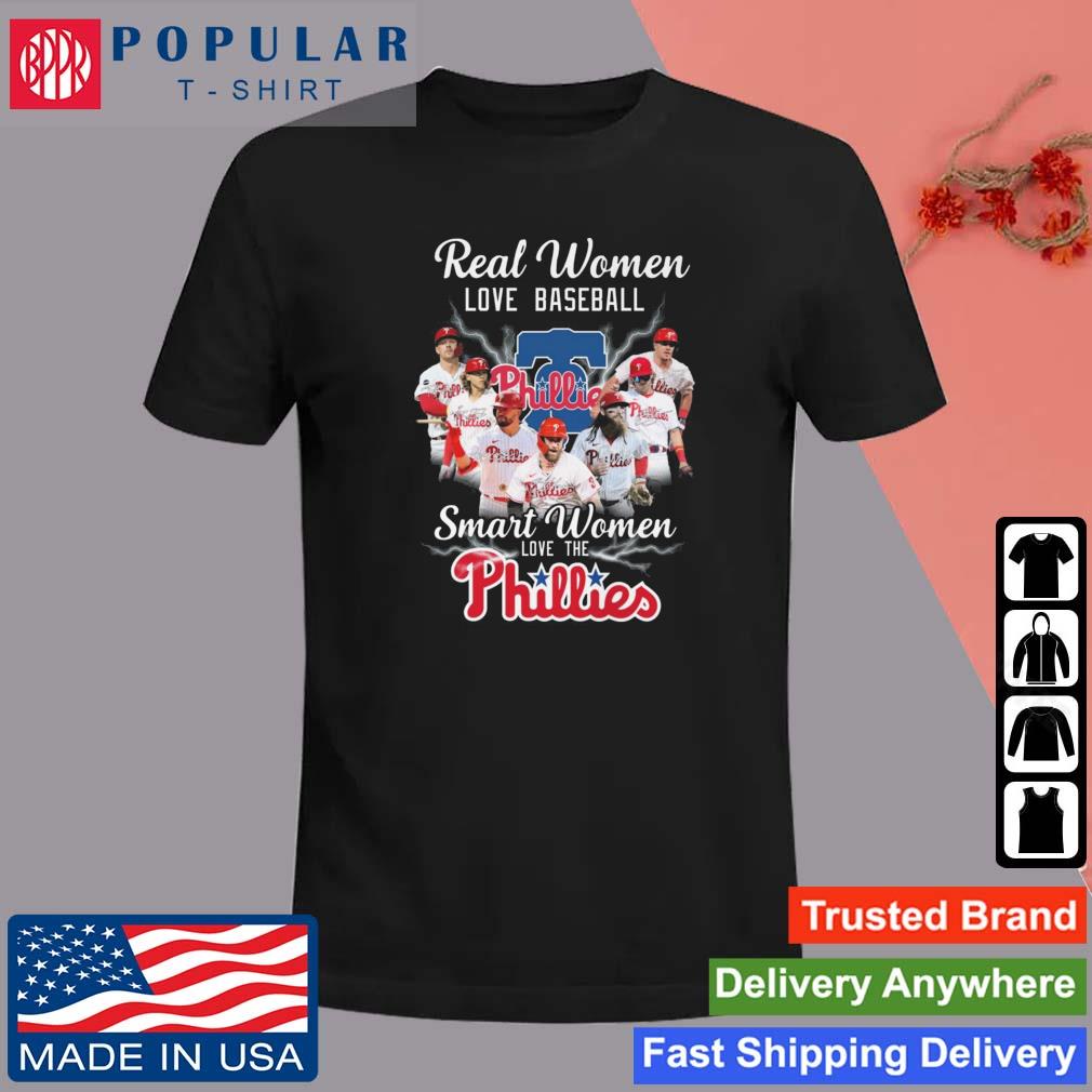 Real Women Love Baseball Smart Women Love The Phillies T-Shirt, hoodie,  sweater, long sleeve and tank top