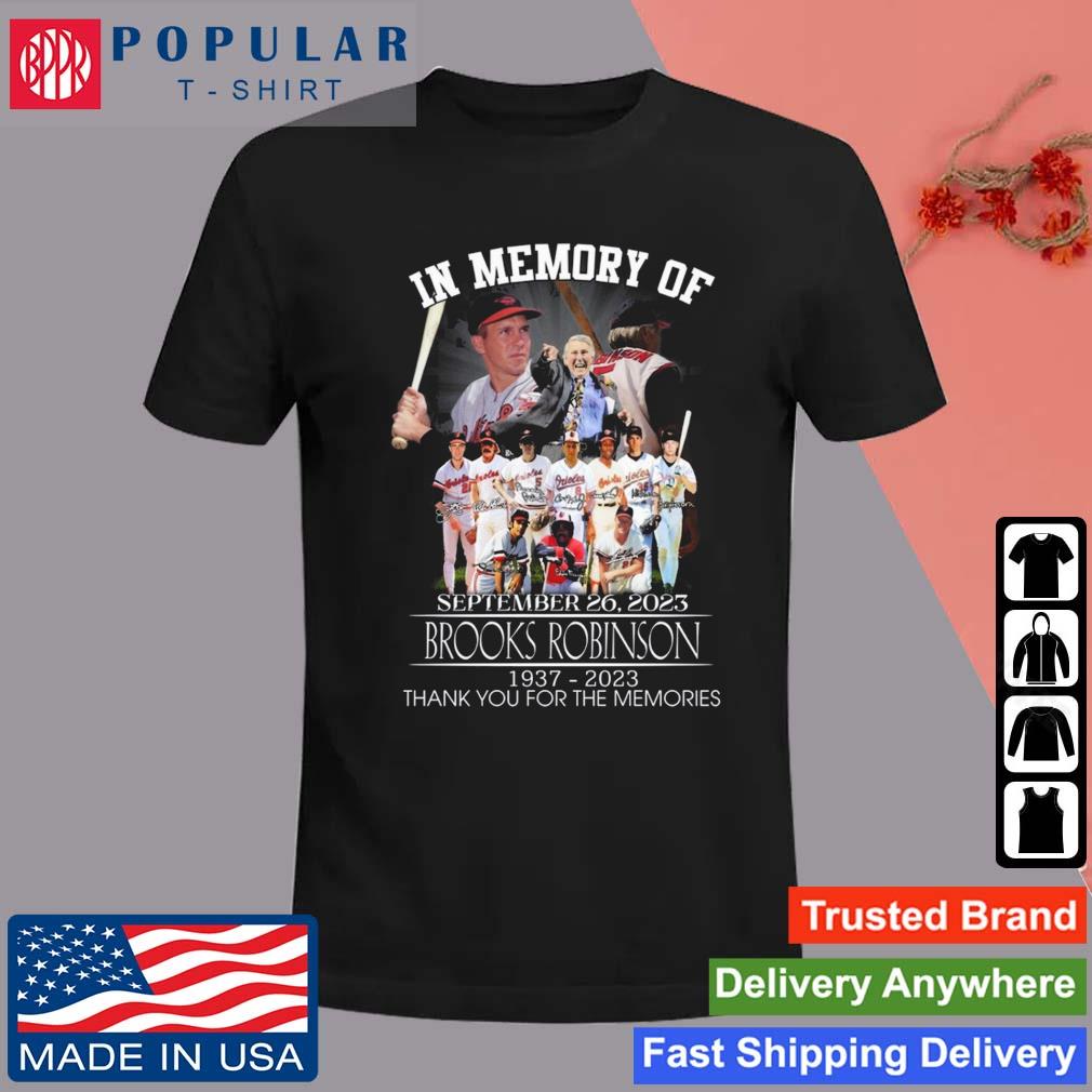 In Memory Of September 26 2023 Brooks Robinson 1937 – 2023 Thank You For The Memories Signatures Shirt