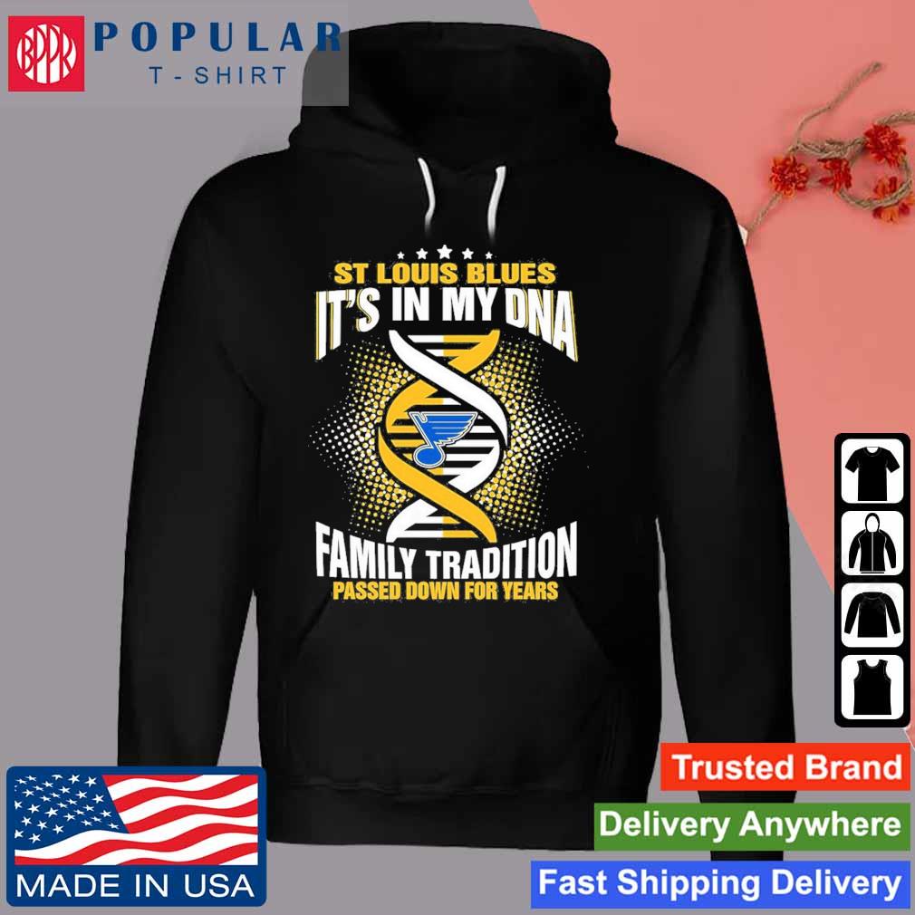 NHL St Louis Blues It's In My DNA Family Tradition Passed Down For Years T- Shirt, hoodie, sweater, long sleeve and tank top