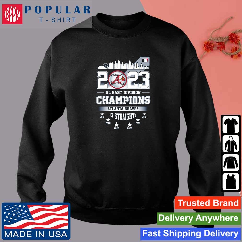 2023 NL East Division Champions Atlanta Braves 6 Straight Shirt, hoodie,  sweater, long sleeve and tank top