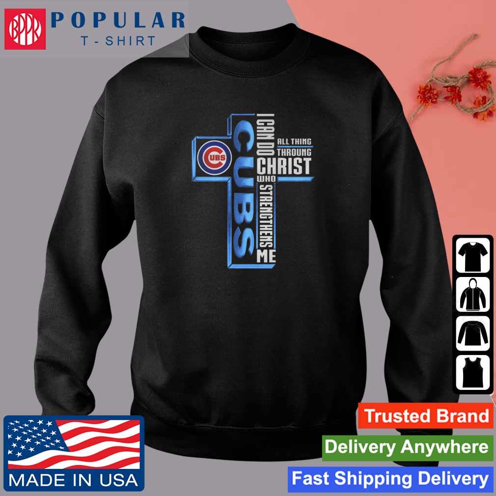 Chicago Cubs Logo I Can Do All Things through Christ Who Strengthens Me  Shirt, hoodie, sweater, long sleeve and tank top