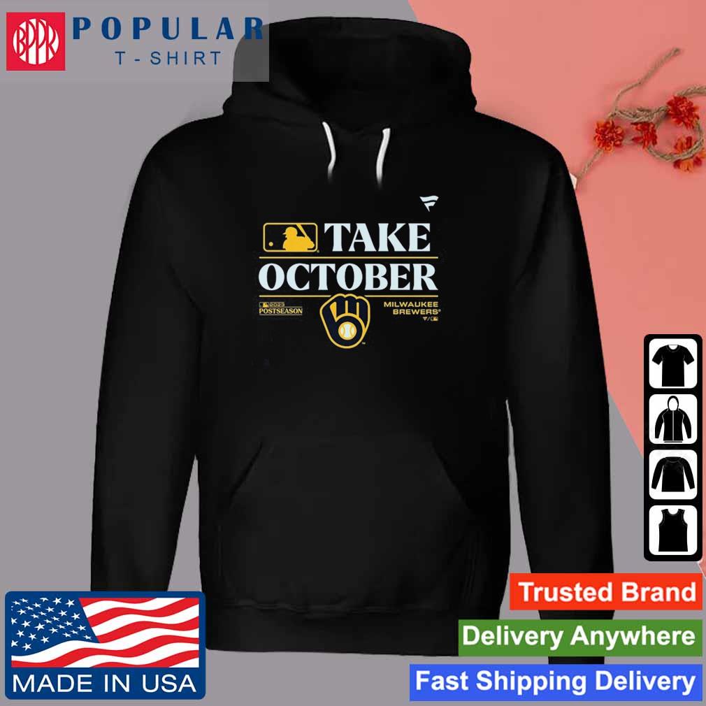 Take October Milwaukee Brewers 2023 Postseason shirt, hoodie, sweater, long  sleeve and tank top