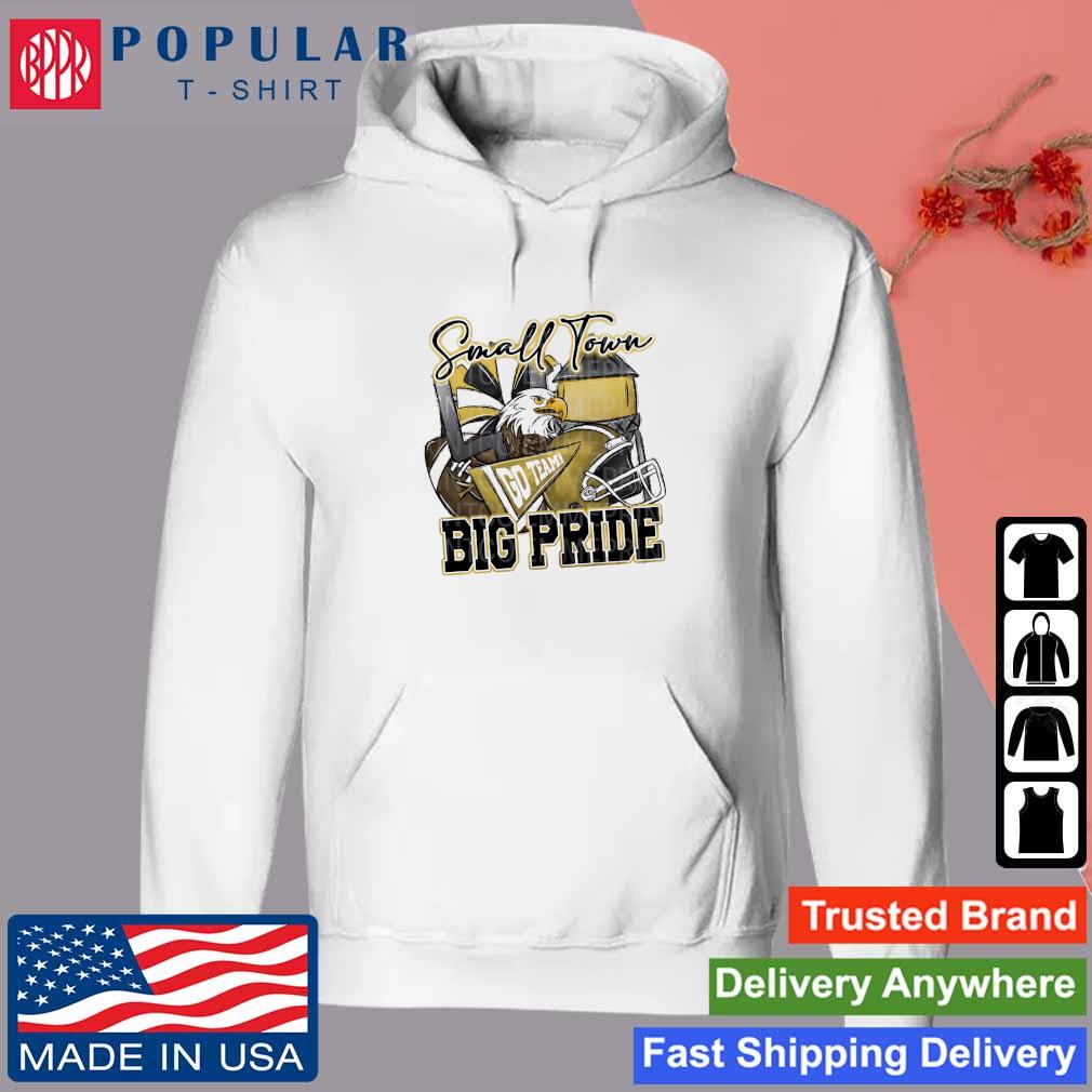 Original Small Town Go Team Big Pride Eagles Football Sublimation Design T- Shirt, hoodie, sweater, long sleeve and tank top