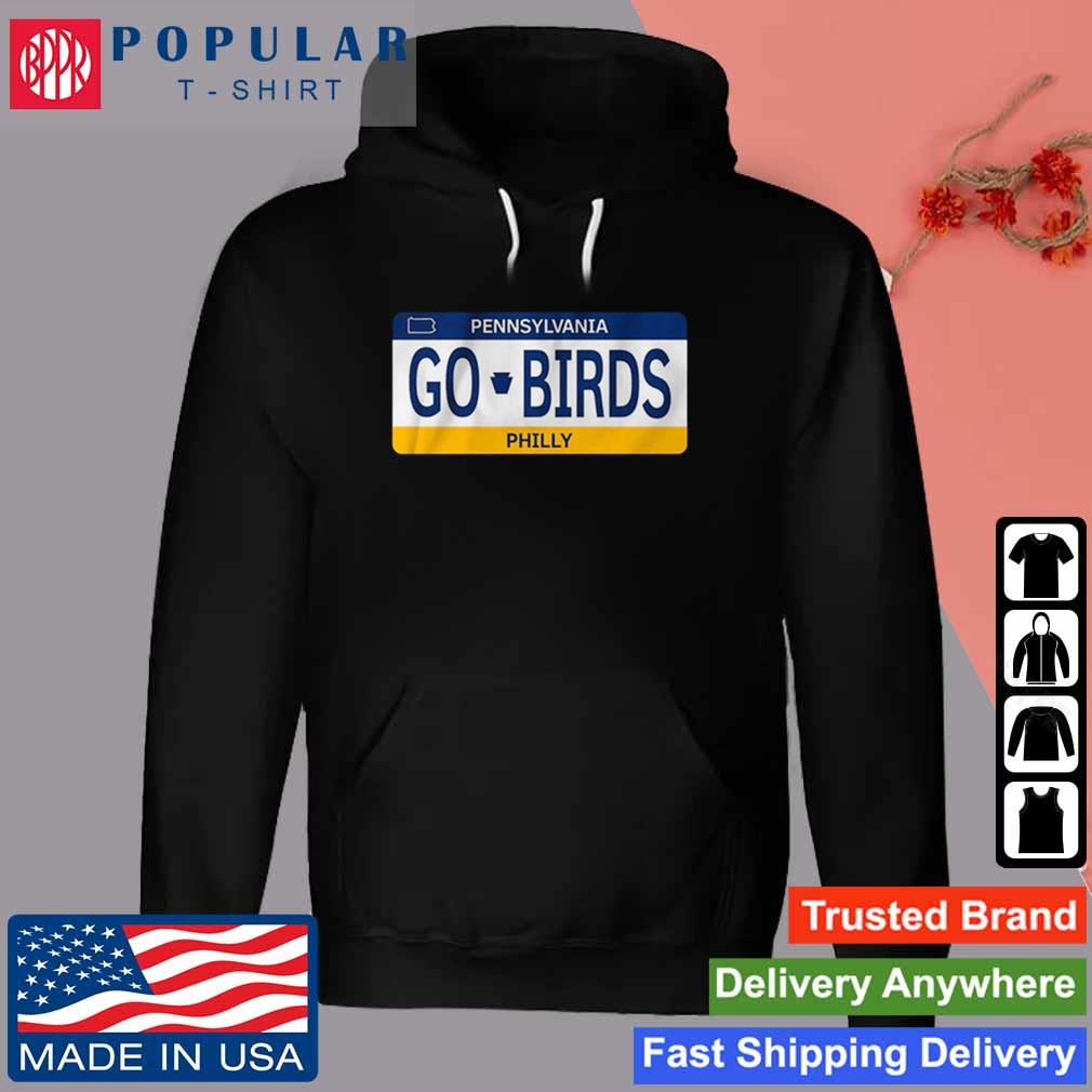 Pennsylvania Philly Go Birds License Plate Shirt Hoodie