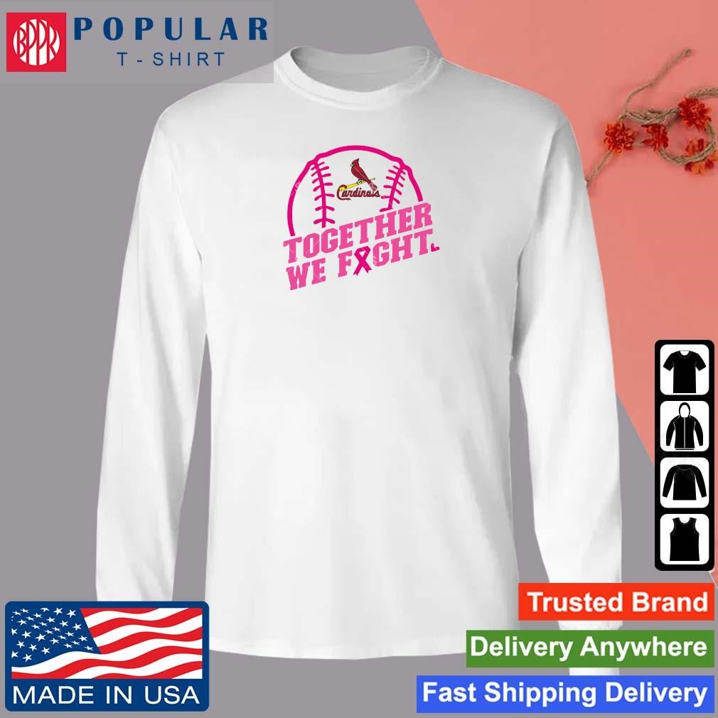 Official MLB St Louis Cardinals Baseball Team Pink Ribbon Together We Fight  2023 T-Shirt, hoodie, sweater, long sleeve and tank top