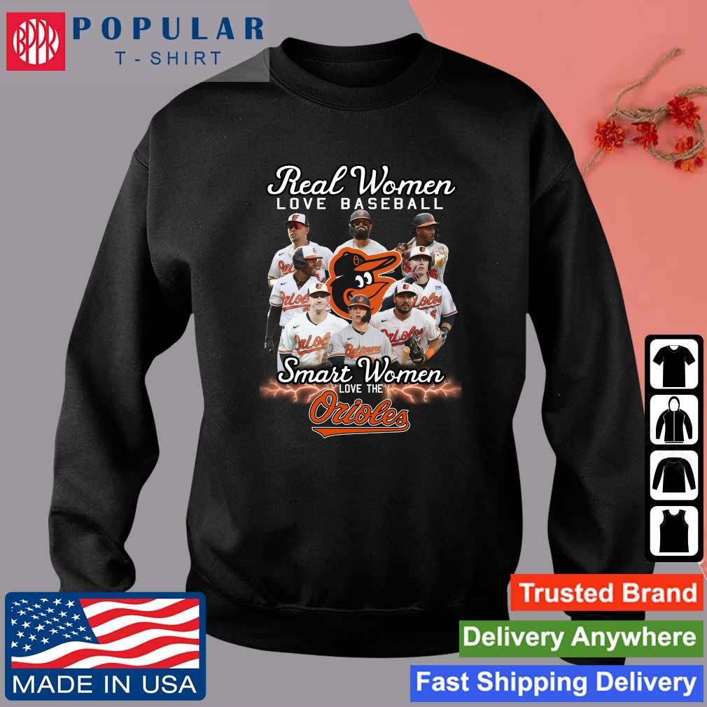 Real women love baseball smart women love the Baltimore Orioles 2023 T-shirt,  hoodie, sweater, long sleeve and tank top