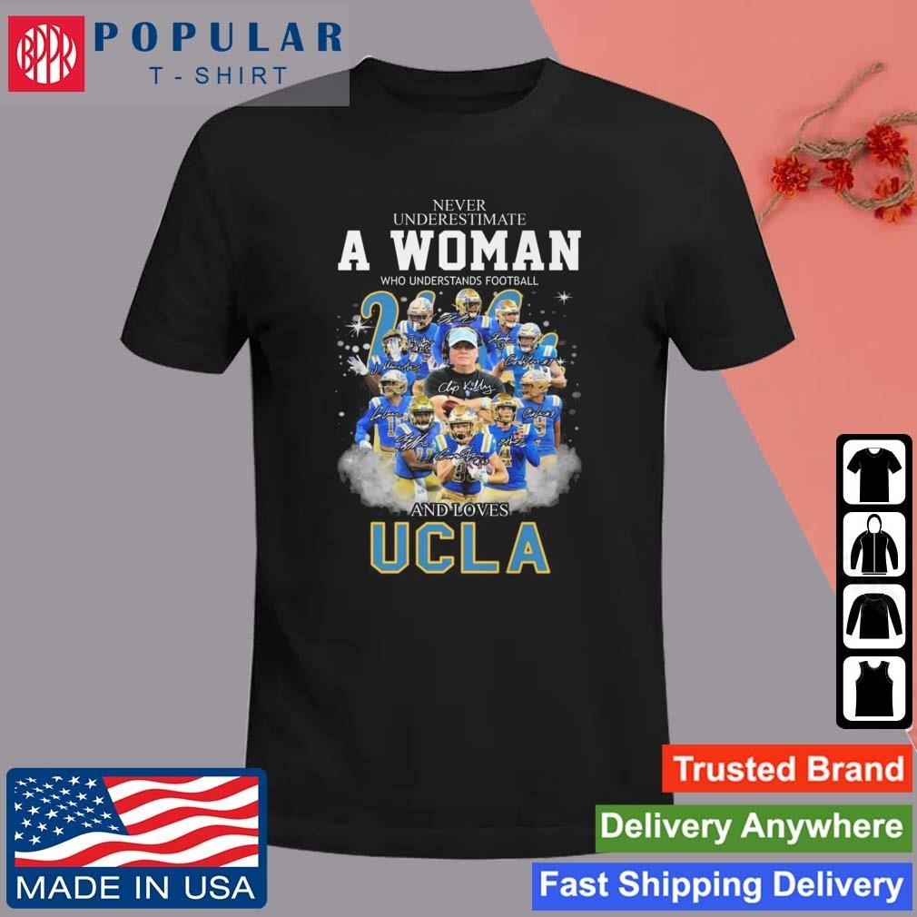 Original Never Underestimate A Woman Who Understands Football And Loves UCLA Signatures 2023 T-Shirt