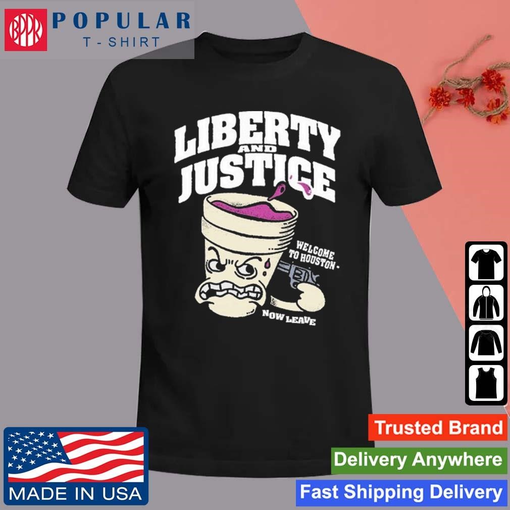 Original Welcome To Houston T-T-Shirt Liberty & Justice T-Shirt