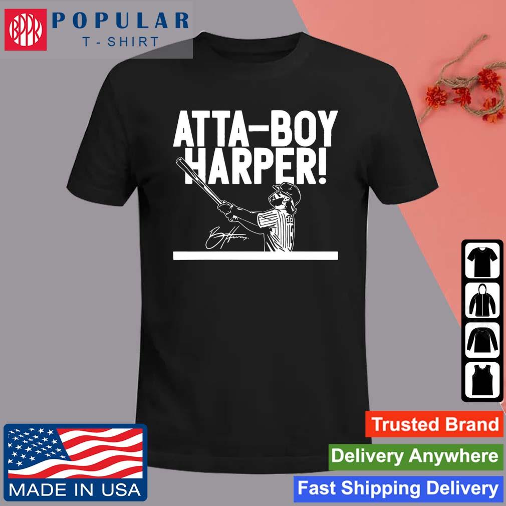 Phillies Harper Atta-Boy Bryce Harper Shirt, hoodie, sweater, long sleeve  and tank top