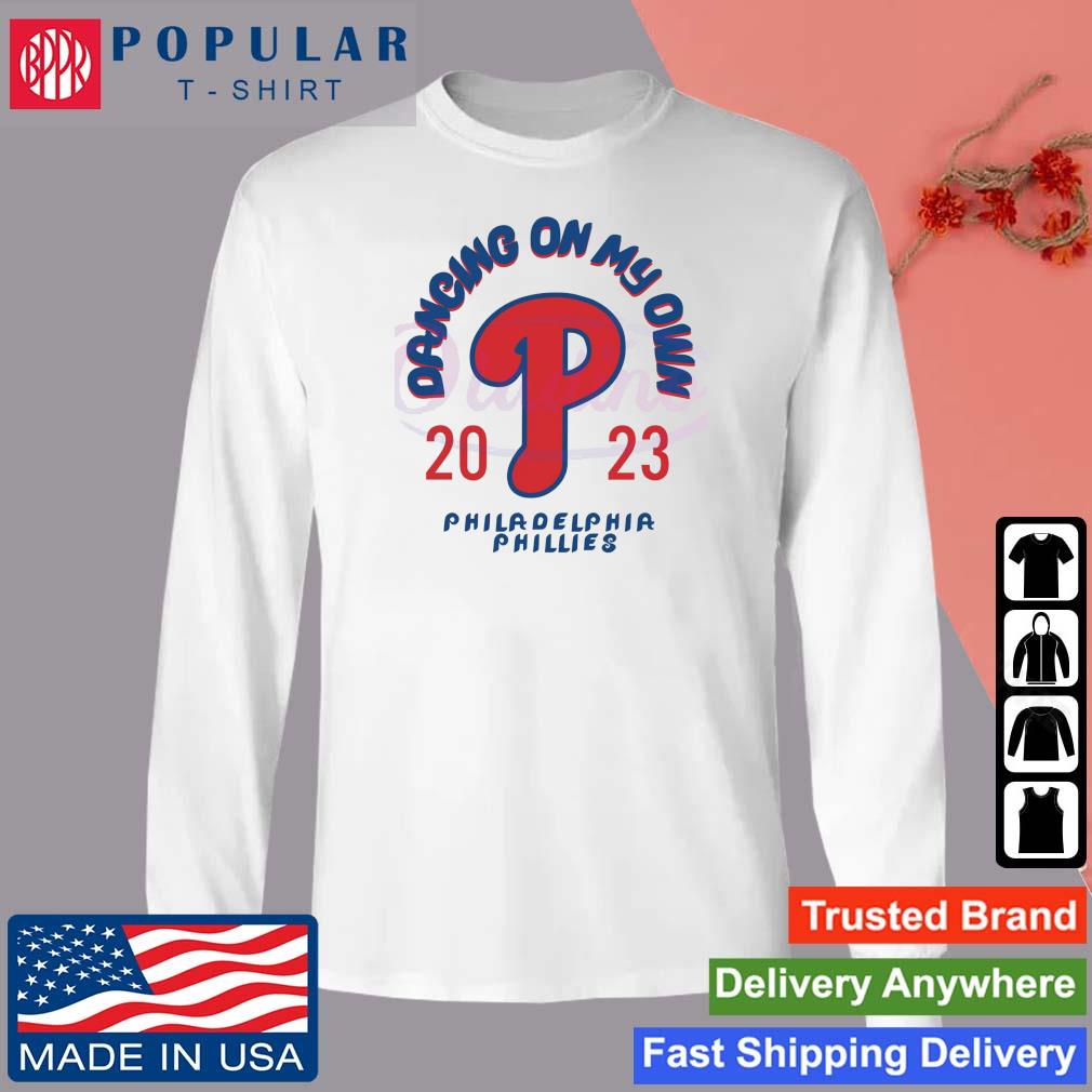 Dancing On My Own Philadelphia Phillies Baseball Unisex T-shirts - Best  Seller Shirts Design In Usa