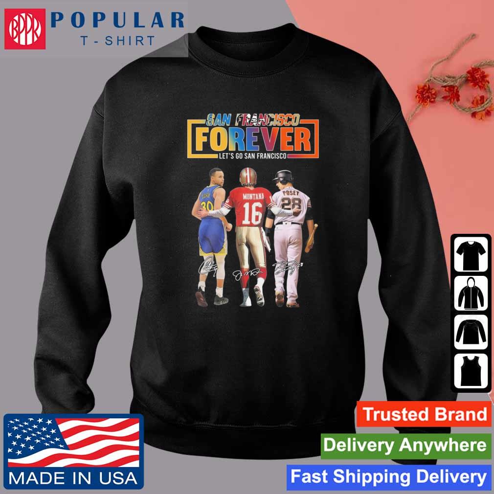 Curry and Montana And Posey San Francisco Forever Let's Go Francisco Shirt,  hoodie, sweater, long sleeve and tank top