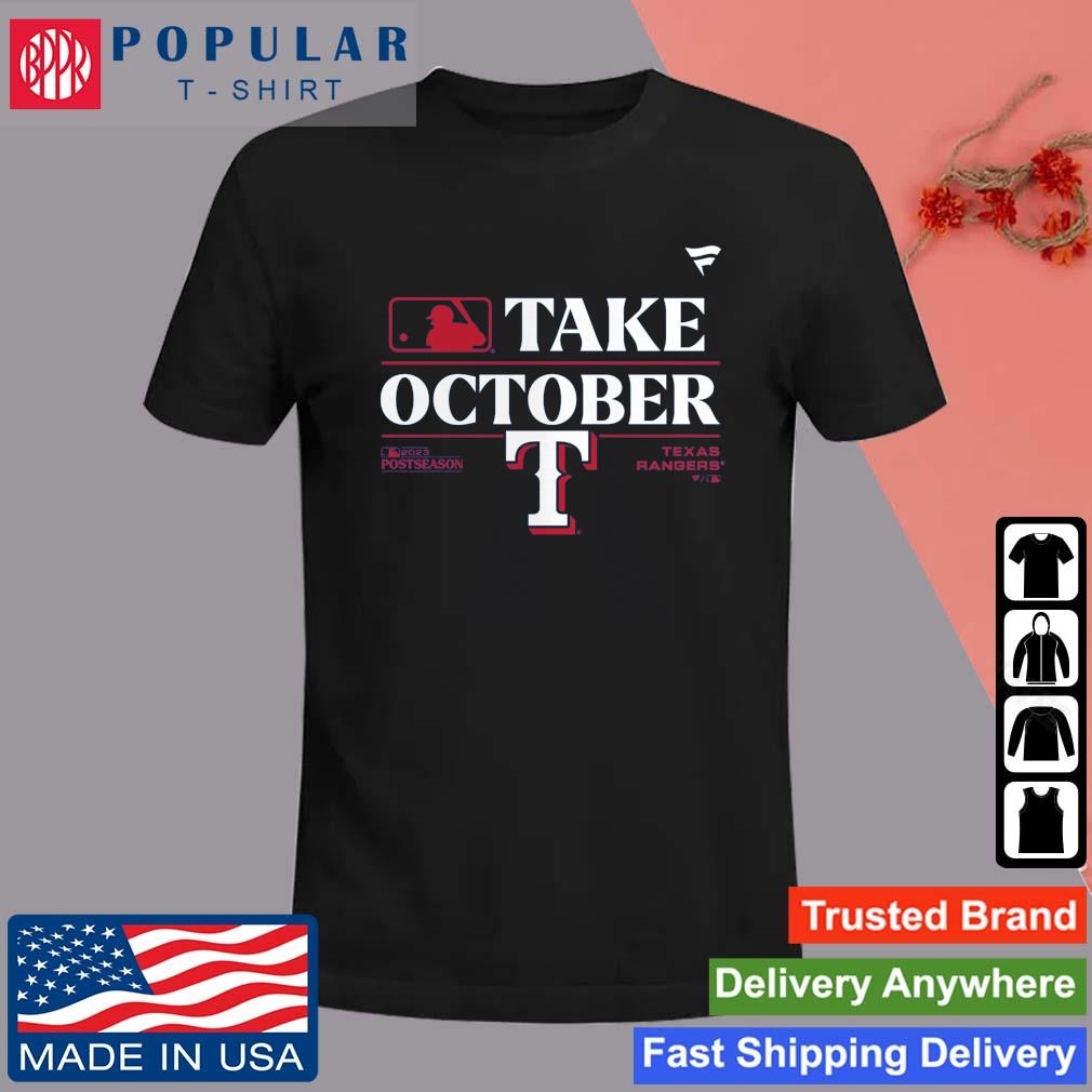 Texas Rangers Take October 2023 Postseason Shirt, hoodie, sweater, long  sleeve and tank top