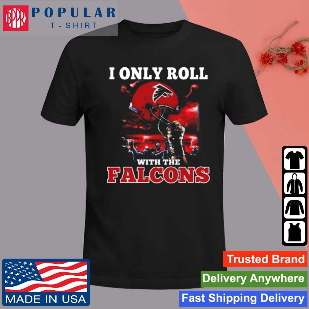 Official I Only Roll With My Team Atlanta Falcons NFL Football Helmet T-Shirt