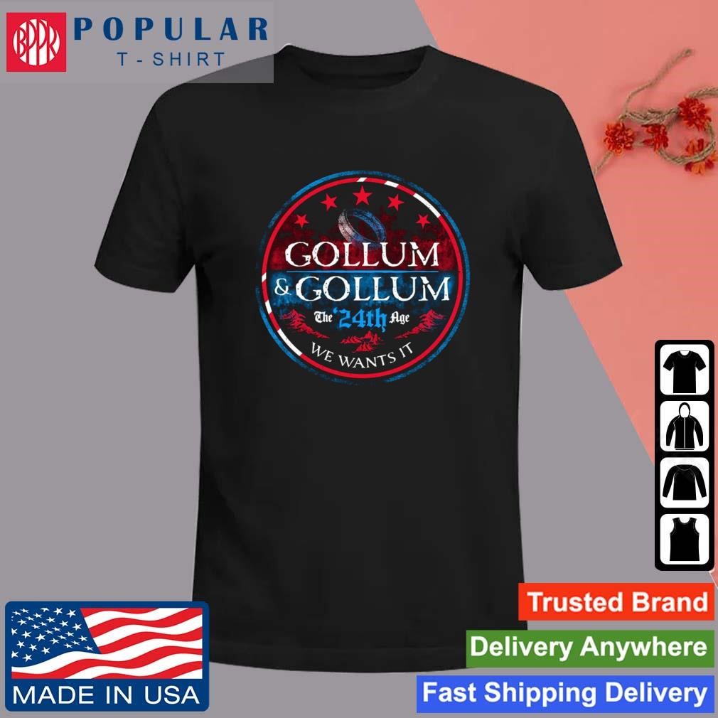Gollum 2024 We Wants It Shirt